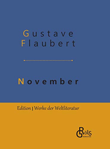 November: Gebundene Ausgabe (Edition Werke der Weltliteratur - Hardcover) von Grols Verlag